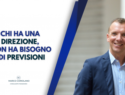 Chi ha una direzione, non ha bisogno di previsioni.